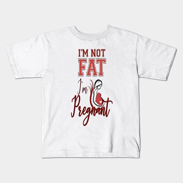 I'm not fat I'm pregnant .. Im Pregnant Not Fat Kids T-Shirt by shimaaalaa